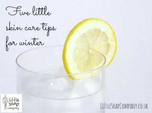 Five little skin care tips for winter_LittleSoapCompany.co.uk